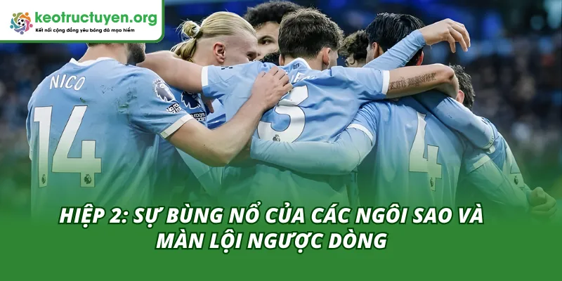 Hiệp 2 của kết quả bóng đá Manchester City vs Newcastle United 05/02