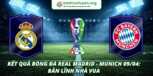 Kết quả bóng đá Real Madrid - Munich 09/04